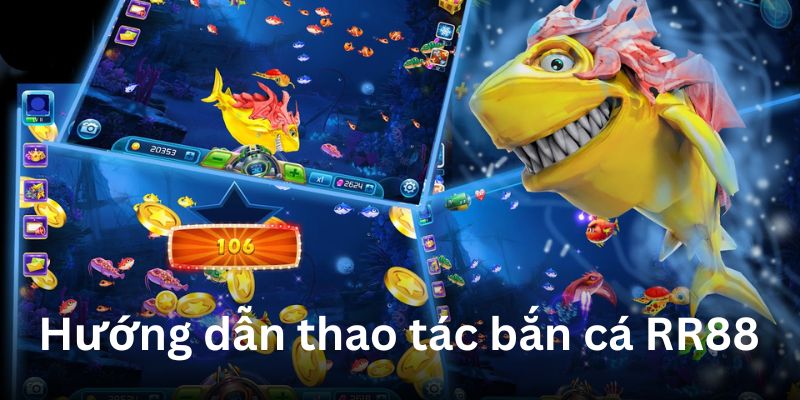 Hướng dẫn Newbie các bước tham gia bắn cá tại RR88