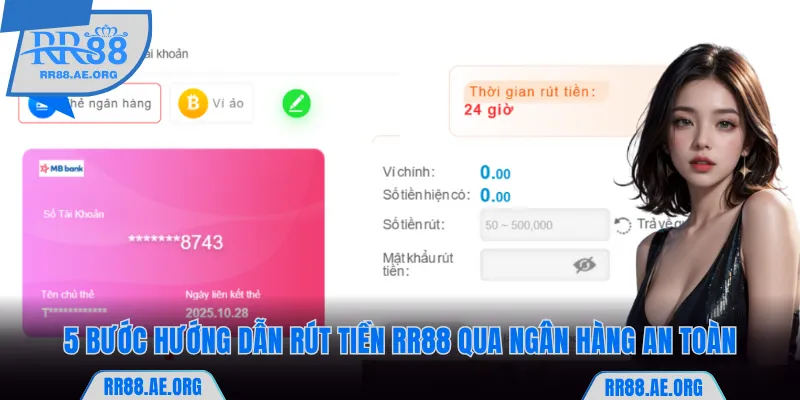 Rút Tiền RR88 - Thực Hiện Giao Dịch An Toàn Với 2 Hình Thức 10 Nhập số tiền muốn rút tại RR88