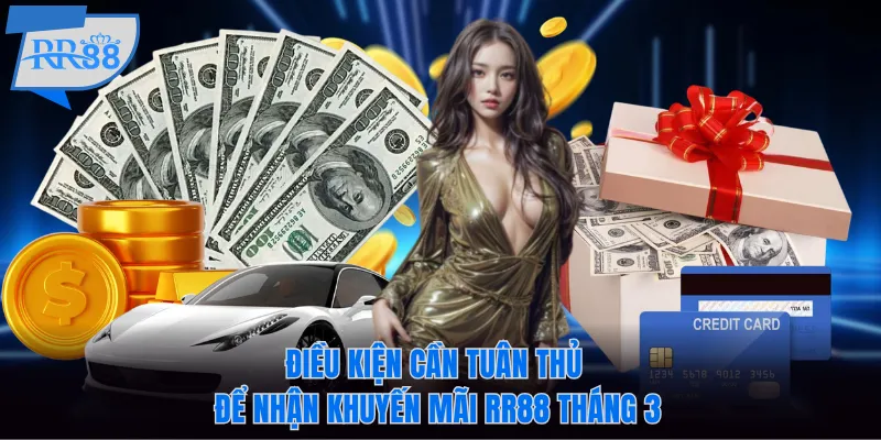 4+ Khuyến Mãi RR88 Tháng 3/2026 Bạn Nên Nhận Ngay Lập Tức 4 Điều kiện cần tuân thủ để nhận khuyến mãi RR88 tháng 3